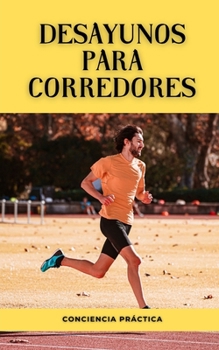 Paperback Desayunos para corredores: Colección desayunos saludables, Alimentación y nutrición saludable [Spanish] Book