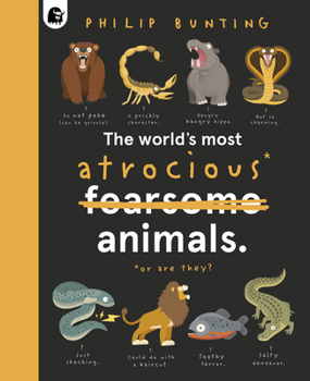The World's Most Atrocious Animals - Book #3 of the Quirky Creatures
