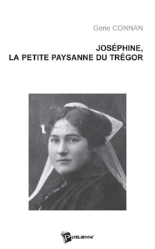 Paperback Joséphine, la petite paysanne du Trégor [French] Book