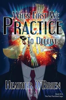 Paperback When First We Practice to Deceive Book