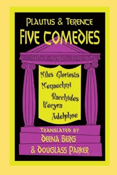 Paperback Five Comedies: Miles Gloriosus, Menaechmi, Bacchides, Hecyra and Adelphoe (Hackett Publishing Co.) Book