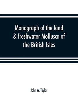 Paperback Monograph of the land & freshwater Mollusca of the British Isles Book