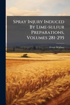 Paperback Spray Injury Induced By Lime-sulfur Preparations, Volumes 281-295 Book