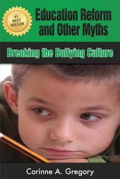Paperback Education Reform and Other Myths: Breaking the Bullying Culture Book