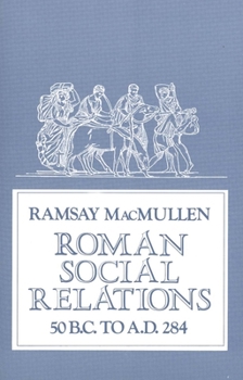 Paperback Roman Social Relations, 50 B.C. to A.D. 284 Book