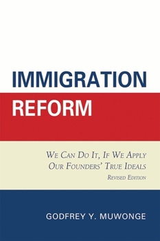 Paperback Immigration Reform: We Can Do It, If We Apply Our Founders' True Ideals Book