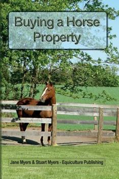 Paperback Buying a Horse Property: Buy the right property, for the right price, in the right place or what you really need to know so that you don't make Book