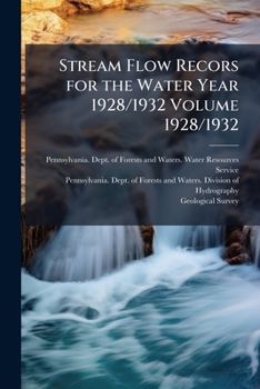 Paperback Stream Flow Recors for the Water Year 1928/1932 Volume 1928/1932 Book