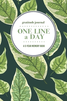 Gratitude Journal | One Line a Day | A 5-Year Memory Book: 5-Year Gratitude Journal | 5-Year Diary | Floral Notebook for Keepsake Memories and Journaling