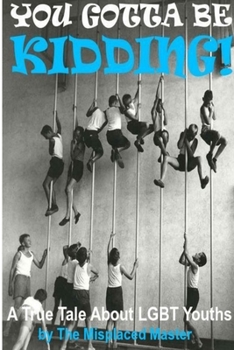 Paperback Misplaced 3: You Gotta be KIDding...High School and Beyond Book