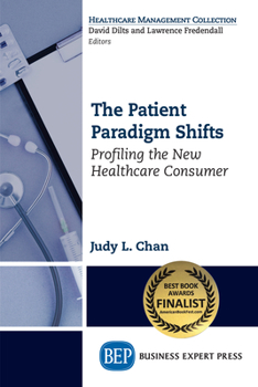 Paperback The Patient Paradigm Shifts: Profiling the New Healthcare Consumer Book