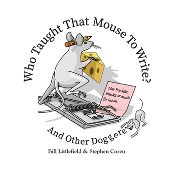 Paperback Who Taught That Mouse To Write? And Other Doggerel Book