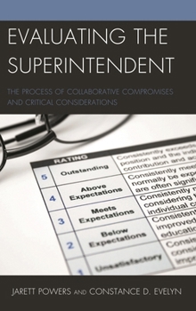 Hardcover Evaluating the Superintendent: The Process of Collaborative Compromises and Critical Considerations Book