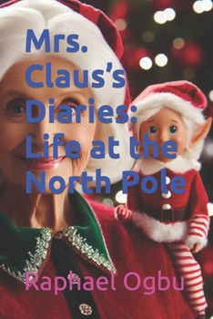 Mrs. Claus's Diaries: Life at the North Pole