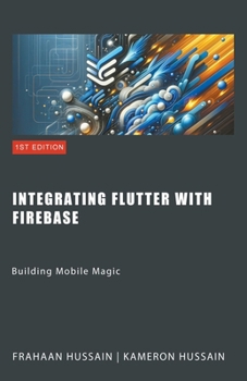 Paperback Building Mobile Magic: Integrating Flutter with Firebase Book