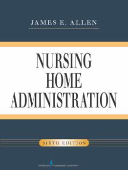 Paperback Nursing Home Administration, Sixth Edition Book