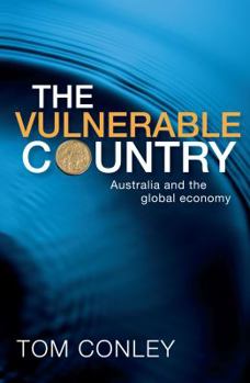 Paperback The Vulnerable Country: Australia and the Global Economy Book