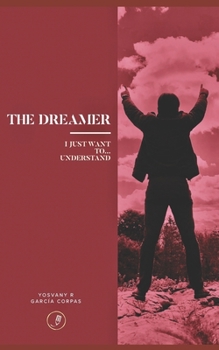 Paperback The Dreamer: I just want to... understand Book