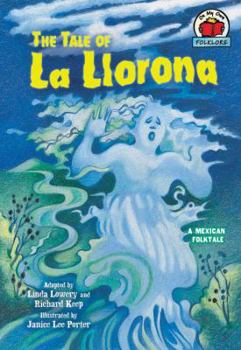 Paperback The Tale of La Llorona: A Mexican Folktale Book