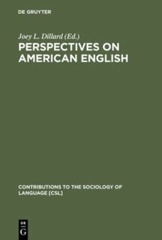 Perspectives on American English (Contributions to the Sociology of Language, 29) - Book #29 of the Contributions to the Sociology of Language [CSL]