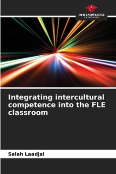 Paperback Integrating intercultural competence into the FLE classroom Book