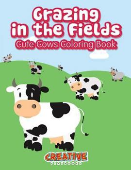 Paperback Grazing in the Fields, Cute Cows Coloring Book