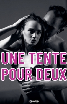 Une Tente Pour Deux (French Edition)