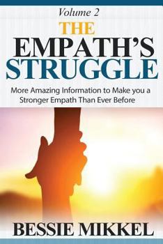 Paperback The Empath's Struggle: More Amazing Information to Make You a Stronger Empath Than Ever Before Book