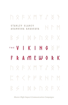 The VIKING Framework: Master High-Impact Communication Campaigns