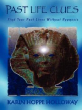 Paperback Past Life Clues: Find Your Past Lives Without Hypnosis Book