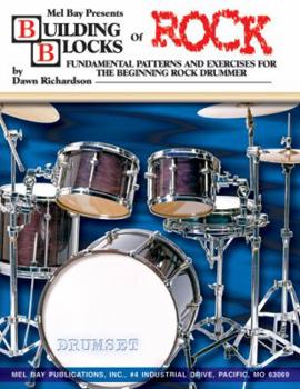 Spiral-bound Building Blocks of Rock: Fundamental Patterns and Exercises for the Beginning Rock Drummer [With CD] Book