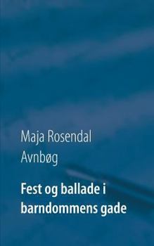Paperback Fest og ballade i barndommens gade: - en cocktail af luskerier, romantik og et enkelt spøgelse [Danish] Book