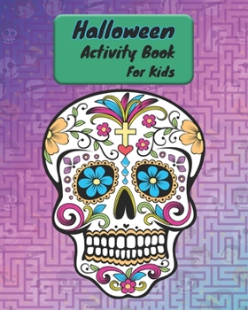 Halloween Activity Book For Kids: Halloween with This Adorable Maze Book That is Perfect for Little Hands. A Fun Activity Book. Incredibly Fun and Rel