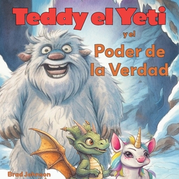 Paperback Teddy el Yeti y el Poder de la Verdad [Spanish] Book