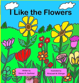 Hardcover I Like the Flowers Book