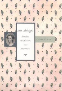 Hardcover Mrs Delany's Menus, Medicines and Manners Book