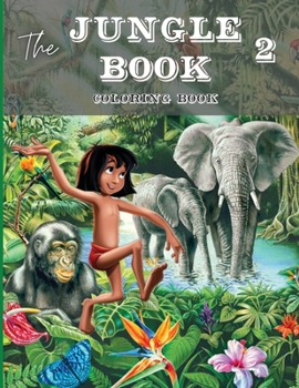 Paperback The Jungle Book 2 Coloring Book: This Coloring Book for Kids Includes Jungle Animals Forest. Children Activity Books for Kids Ages 2-4, 4-8, Boys, Gir Book