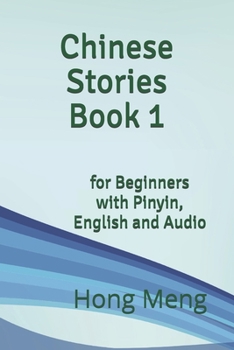 Paperback Chinese Stories Book 1: for Beginners with Pinyin, English and Audio Book