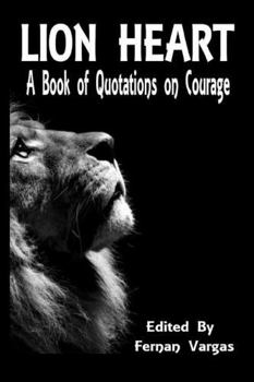 Paperback Lion Heart: A Book of Quotations on Courage Book
