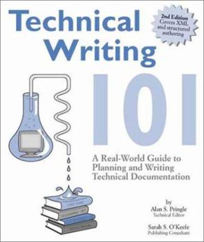 Hardcover Technical Writing 101: A Real-World Guide to Planning and Writing Technical Documentation Book