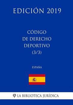 Paperback Código de Derecho Deportivo (3/3) (España) (Edición 2019) [Spanish] Book