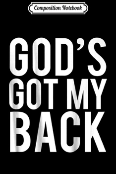 Composition Notebook: God's Got My Back (Back Print) Journal/Notebook Blank Lined Ruled 6x9 100 Pages