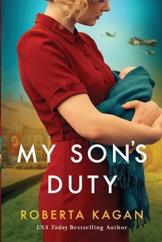 My Son's Duty: A Heart-Wrenching World War II Historical Fiction Novel of Family Secrets, Betrayal, and Survival (Duty and Betrayal)