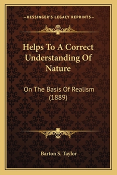 Paperback Helps To A Correct Understanding Of Nature: On The Basis Of Realism (1889) Book