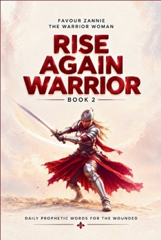 Paperback Rise Again Warrior Book 2: Daily Prophetic Words for the Commissioned Book