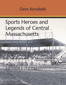 Paperback Sports and Heroes and Legends of Central Massachusetts Book