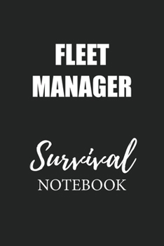 Fleet Manager Survival Notebook: Small Undated Weekly Planner for Work and Personal Everyday Use Habit Tracker Password Logbook Music Review Playlist Diary Journal