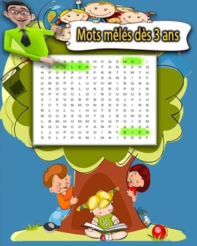 Paperback Mots mêlés dès 3 ans: Pour le développement du langage chez l'enfant de 3 ans, 4 ans, 5 ans ou plus. Voici une liste de 320 Mots ou locution [French] Book