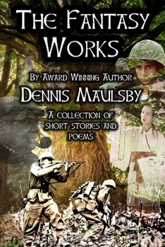 Paperback The Fantasy Works: A collection of short stories and poems Book