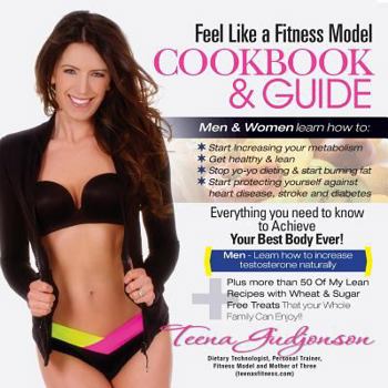 Paperback Feel Like a Fitness Model: Cookbook & Guide Book